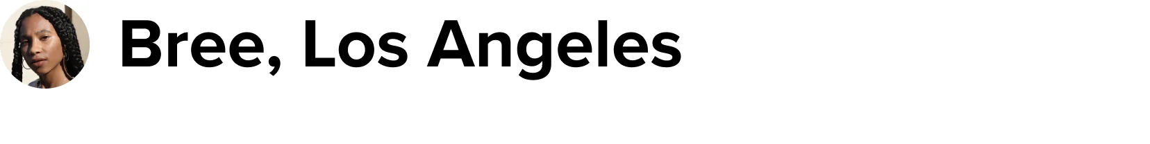 Bree, Los Angeles