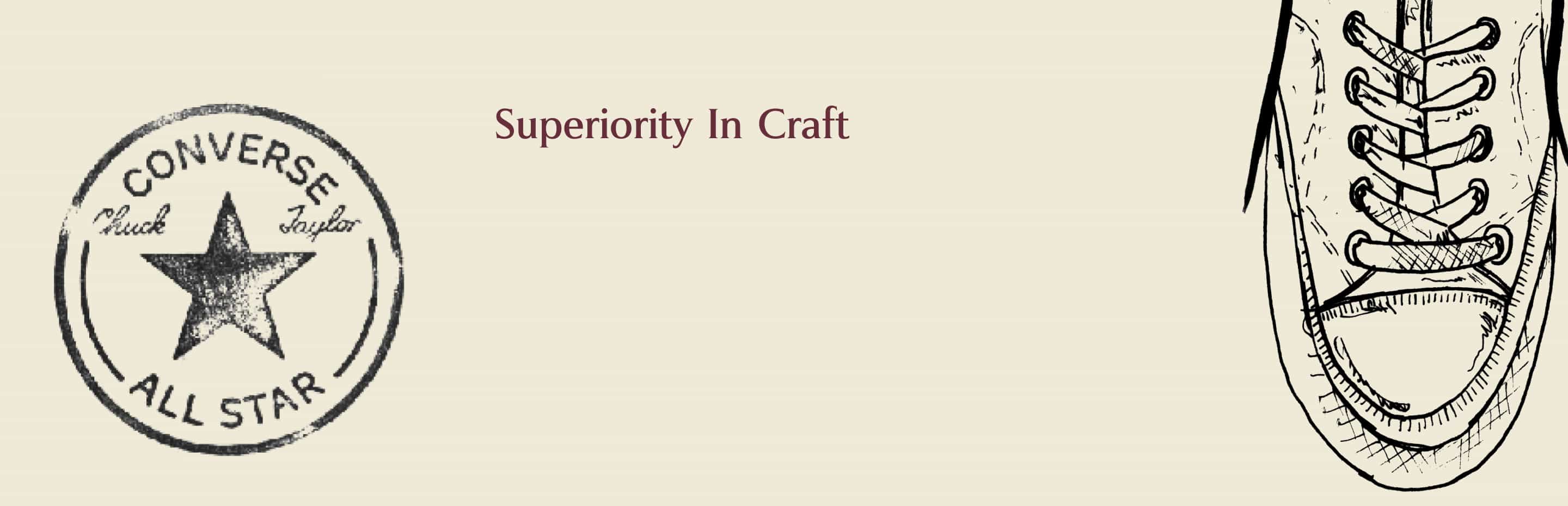 The image shows the Converse All Star logo on the left and a detailed sketch of a sneaker&rsquo;s top view on the right. In the center, maroon text reads &ldquo;Superiority In Craft,&rdquo; highlighting quality craftsmanship.