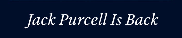 Jack Purcell Is Back
